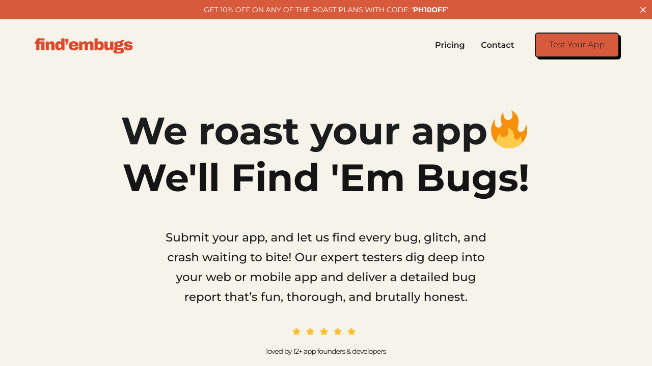 Find 'Em Bugs - We Roast Your App