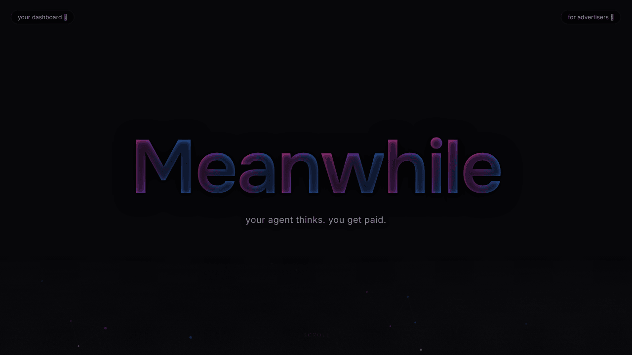 Meanwhile —agent works,you get paid