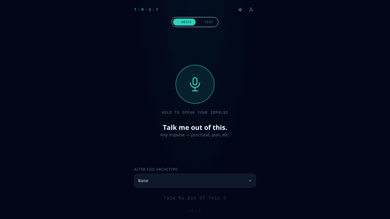 TMOT — Talk Me Out Of This